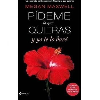 Pídeme lo que quieras y yo te lo daré - Megan Maxwell
