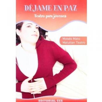 Dejame en paz: Teatro para jóvenes: 1