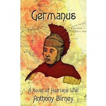 Germanus: A Novel of Hadrian's Wall