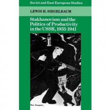 Stakhanovismo y la Política de Productividad en la URSS, 1935-1941 (Estudios Rusos, Soviéticos y Post-Soviéticos de Cambridge, Volumen 59)