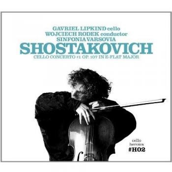 Cello Heroics Vol.2 - Shostakovich Cello Concerto No.1