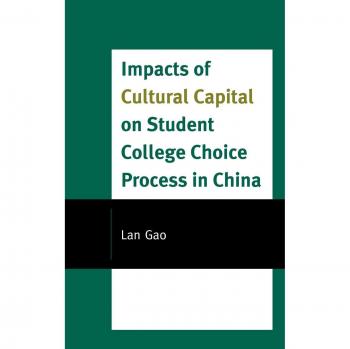 Cultural Capital Influence on College Selection in China: Emerging Educational Perspectives
