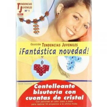 Tendencias Juveniles nº 1. CENTELLEANTE BISUTERIA CON CUENTAS DE CRISTAL
