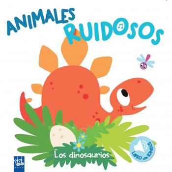 Animales ruidosos. Los dinosaurios