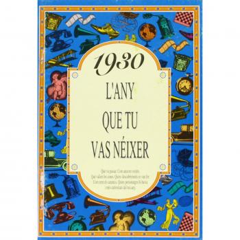 1930 L'ANY QUE TU VAS NEIXER