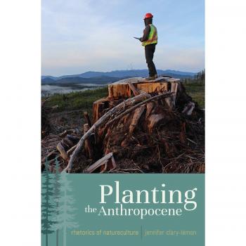 Planting the Anthropocene: Rhetorics of Natureculture