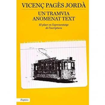 Un tramvia anomenat text: El plaer en l'aprenatatge de l'escriptura: 108