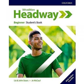 Headway Beginner Student's Book with Online Practice Fifth Edition - Liz & John Soars, Jo Mccaul, OXFORD 2019