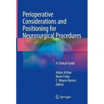 Perioperative Considerations and Positioning for Neurosurgical Procedures: A Clinical Guide