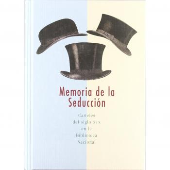 Memoria de la seducción. Carteles del siglo XIX en la Biblioteca Nacional