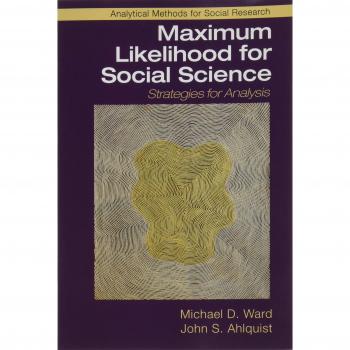 Maximum Likelihood for Social Science: Strategies for Analysis
