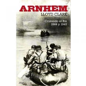Arnhem Cruzando El Rin 1944 Y 1945