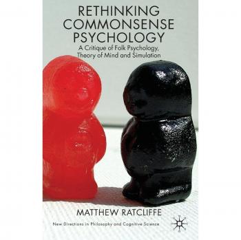 Rethinking Commonsense Psychology: A Critical Analysis of Folk Psychology and Theory of Mind in Cognitive Science