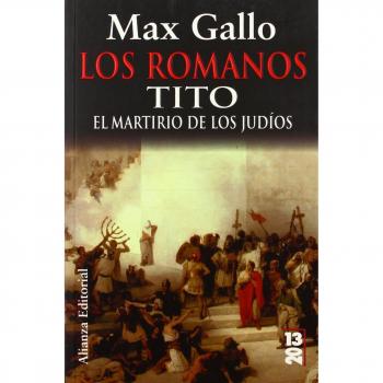 Los romanos. Tito: El martirio de los judíos