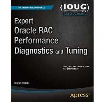 Expert Oracle RAC Performance Diagnostics and Tuning
