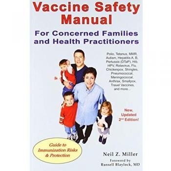 Vaccine Safety Manual for Concerned Families and Health Practitioners, 2nd Edition: Guide to Immunization Risks and Protection