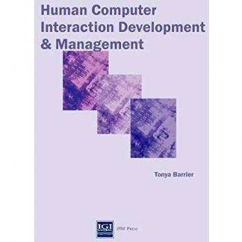 Human-Computer Interaction Development and Management Hardcover Edition