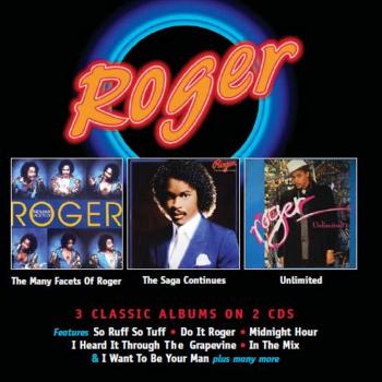 THE MANY FACETS OF ROGER / THE SAGA CONTINUES / UNLIMITED