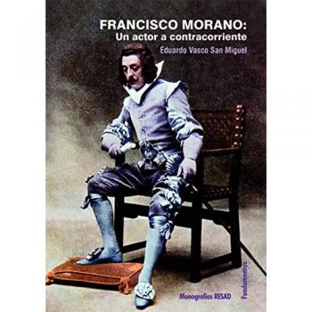 Francisco Morano. Un actor a contracorriente