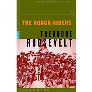 The Rough Riders: Theodore Roosevelt's Modern Library Edition