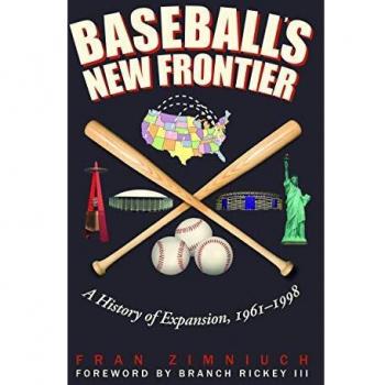 Baseball's New Frontier: A History of Expansion, 1961-1998