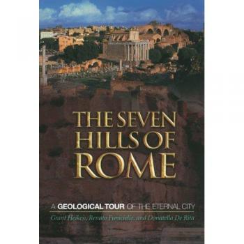 The Seven Hills of Rome: A Geological Tour Of The Eternal City