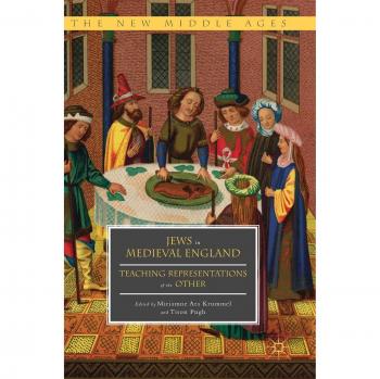 Jews in Medieval England: Teaching Representations of the Other