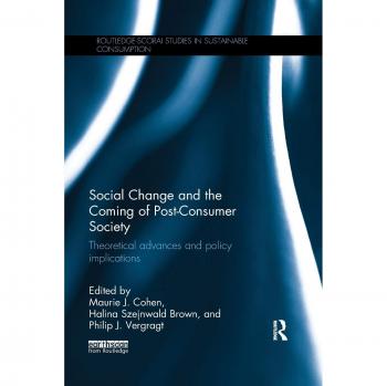 Social Change and the Coming of Post-consumer Society: Theoretical Advances and Policy Implications