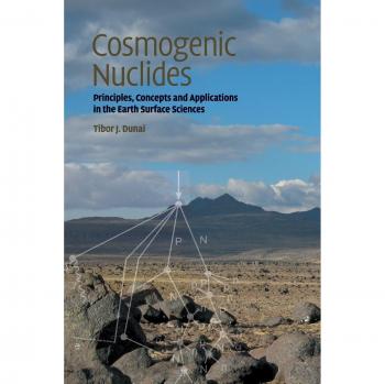 Núclidos Cosmogénicos: Principios, Conceptos y Aplicaciones en Ciencias de la Superficie Terrestre - Edición en Rústica
