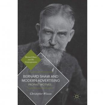 Bernard Shaw and Modern Advertising: Prophet Motives