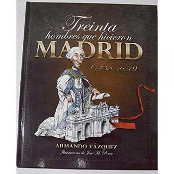 Treinta hombres que hicieron Madrid