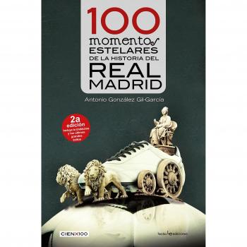 100 momentos estelares de la historia del Real Madrid