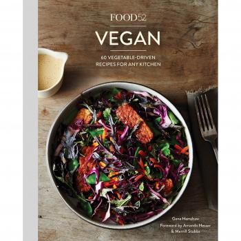 Food52 Vegan: 60 Vegetable-Driven Recipes for Any Kitchen