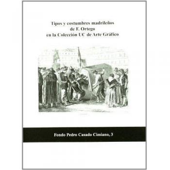 Tipos y costumbres madrileños de F. Ortego en la Colección UC de Arte Gráfico