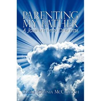 Parenting My Father: A Caregiver's Journey Through Dementia