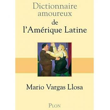 Latin America Love Dictionary by Mario Vargas Llosa