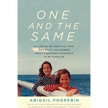 One and the Same: My Life as an Identical Twin and What I've Learned about Everyone's Struggle to Be Singular