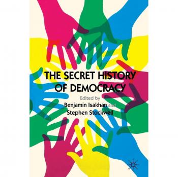 The Secret History of Democracy