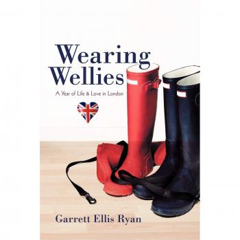 Wearing Wellies: A Year of Life & Love in London - Paperback Edition