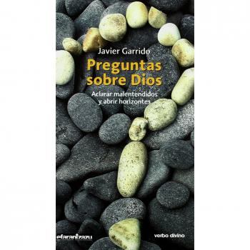 Preguntas sobre Dios: Aclarar malentendidos y abrir horizontes