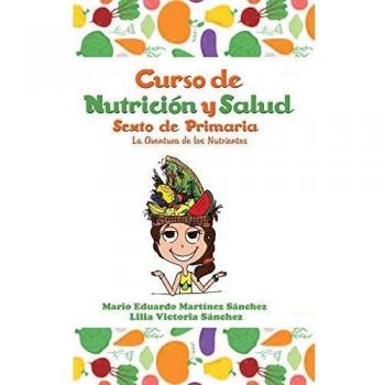 Curso de Nutrición y Salud: La Aventura de los Nutrientes (Edición Tapa Dura)