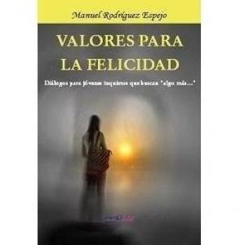 Valores para la felicidad - Manuel Rodríguez Espejo