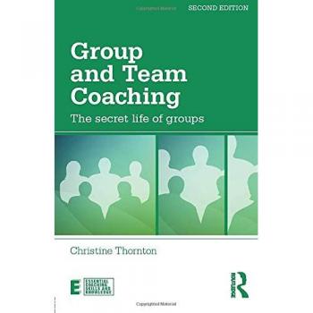 Group and Team Coaching: The secret life of groups