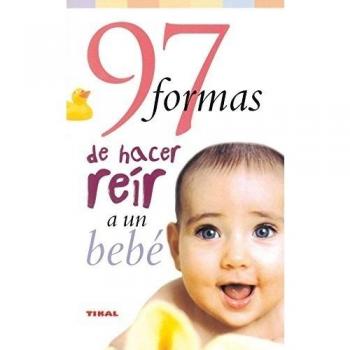 97 Formas De Hacer Reir A Un Bebe