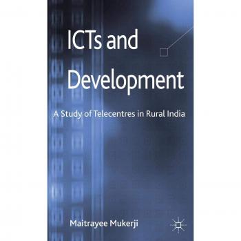 ICTs and Development: A Study of Telecentres in Rural India