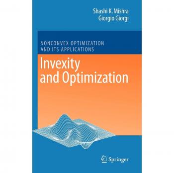 Invexity and Optimization: Nonconvex Optimization Techniques and Applications