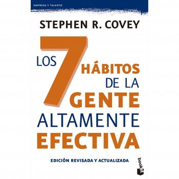 Los 7 hábitos de la gente altamente efectiva. Ed. revisada y actualizada: La revolución ética en la vida cotidiana y en la empresa - Stephen R. Covey