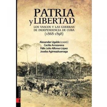 Patria y libertad: Las guerras de independencia de Cuba