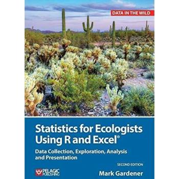 Statistics for Ecologists Using R and Excel: Data Collection, Exploration, Analysis and Presentation