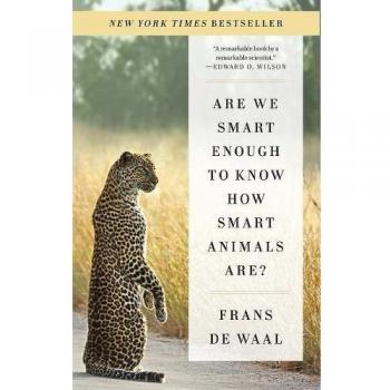 Are We Smart Enough to Know How Smart Animals Are? - Book by Frans de Waal